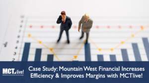 Case Study: Mountain West Financial Improves Efficiency & Improves Margins with Trade Auction Manager (TAM)