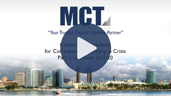 MCT Industry Webinar – Challenges & Solutions for Correspondent Lending in Crisis: Part 2