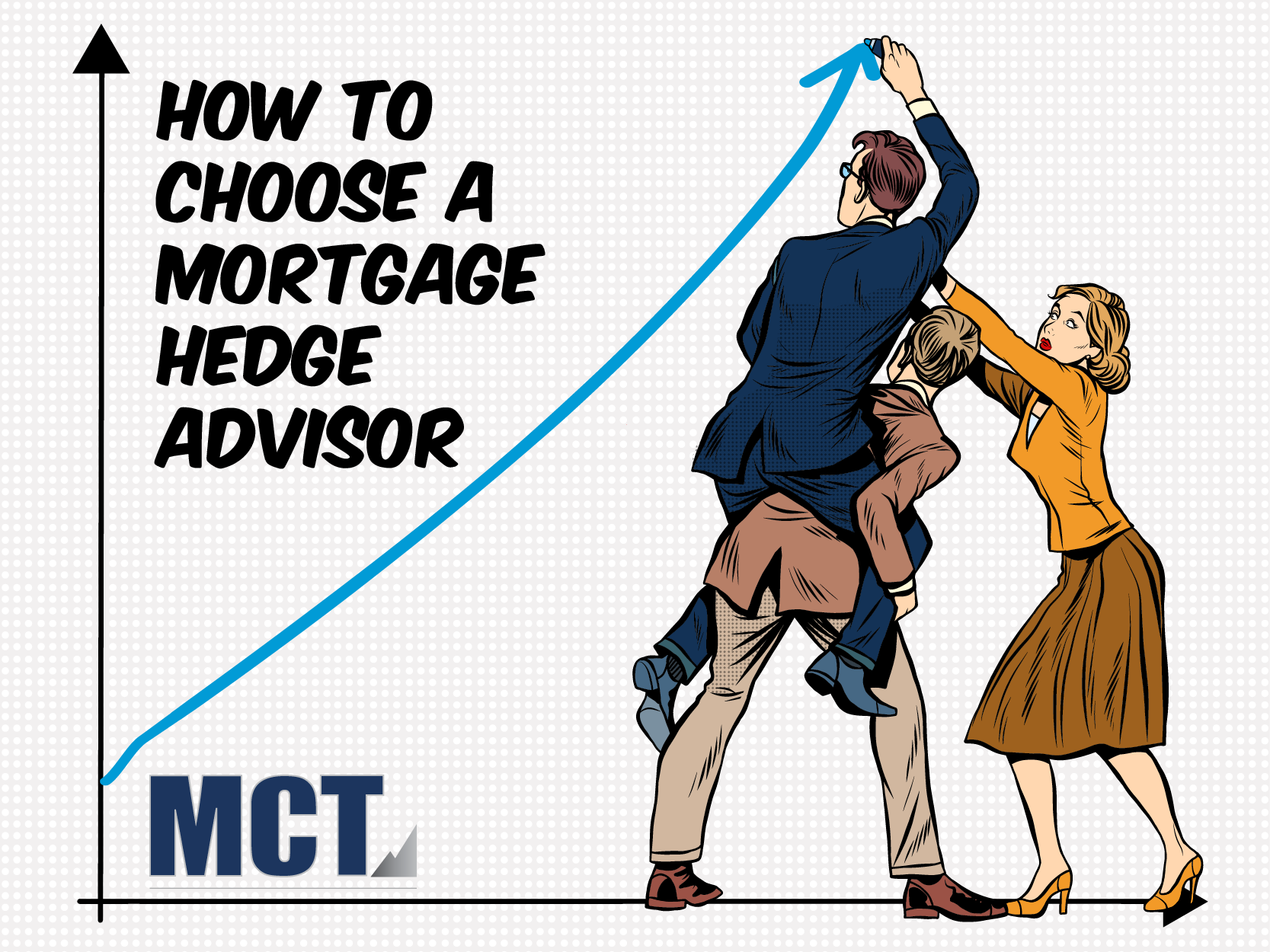 How to Choose a Mortgage Hedge Advisor