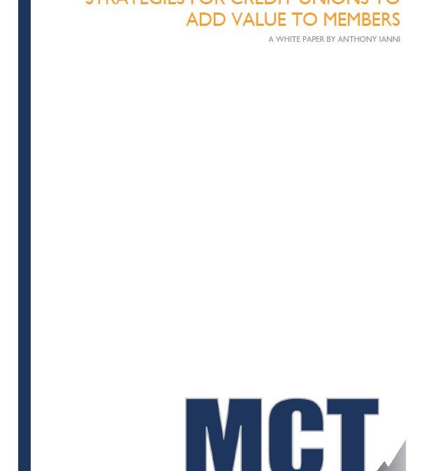 MCT Whitepaper: Strategies for Credit Unions to Add Value to Members