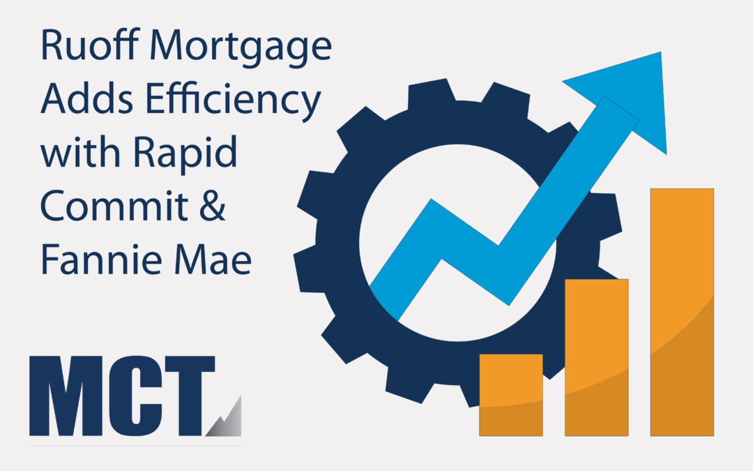 Case Study: Ruoff Mortgage Adds Efficiency with Rapid Commit & Fannie Mae