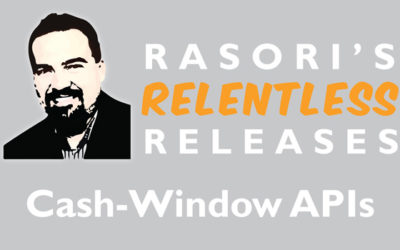 Cash-Window APIs – Rasori’s Relentless Releases: Weekly Technology Improvement Series