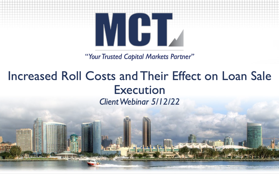 MCT Client Exclusive Webinar – Current Market Roll Costs and Their Effect on Loan Sale Execution