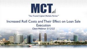 MCT Client Exclusive Webinar – Current Market Roll Costs and Their Effect on Loan Sale Execution