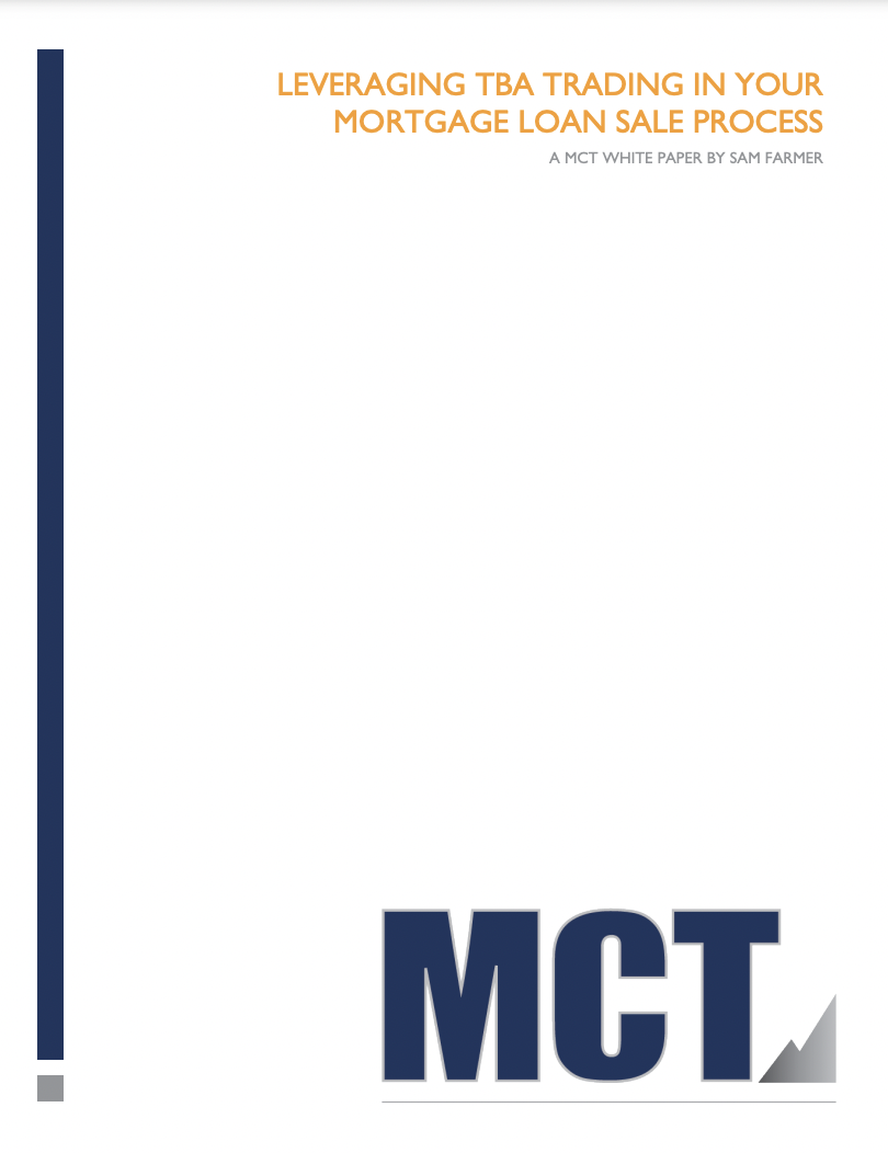 MCT Whitepaper: Leveraging TBA Trading in your Mortgage Loan Sale Process