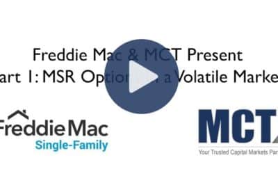 MCT & Freddie Mac Present: MSR Management in a Volatile Market (Video Series)