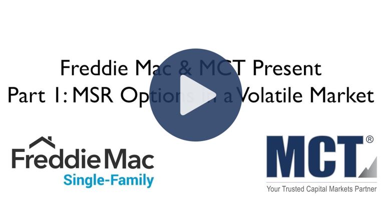 MCT & Freddie Mac Present: MSR Management in a Volatile Market (Video Series)