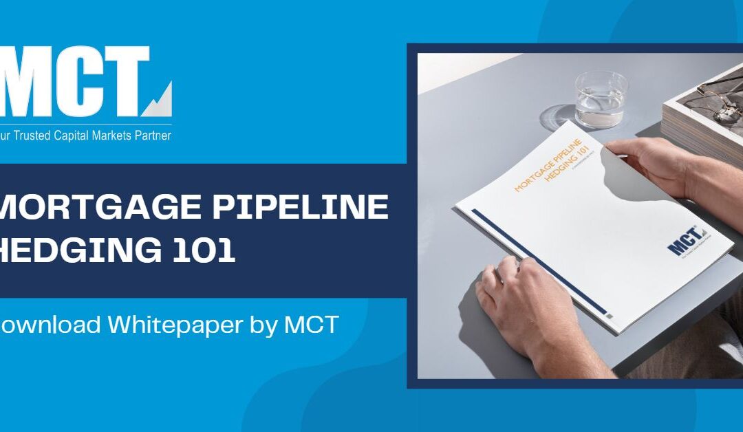 MCT Whitepaper: Mortgage Pipeline Hedging 101