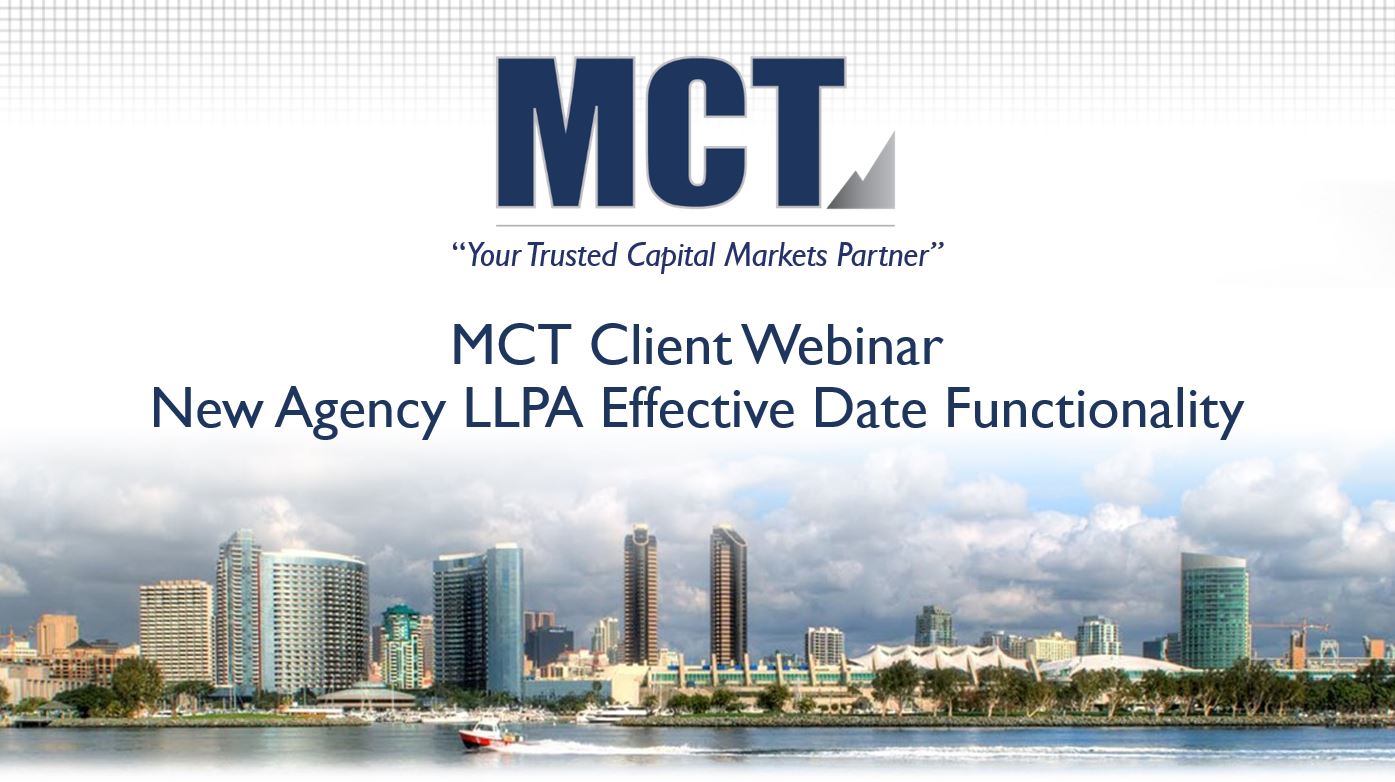 MCT Client Webinar – New Agency LLPA Effective Date Functionality