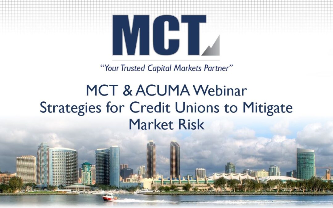 MCT & ACUMA Webinar – Strategies for Credit Unions to Mitigate Market Risk