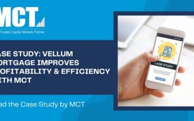 Case Study: Vellum Mortgage Improves Profitability & Efficiency with MCT