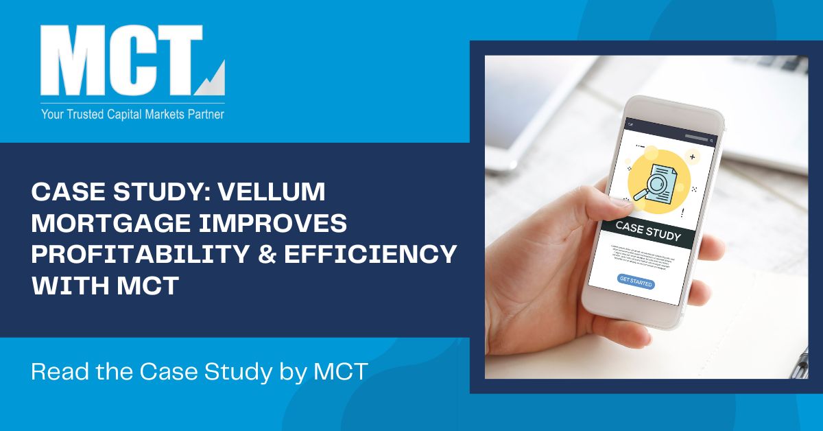 Case Study: Vellum Mortgage Improves Profitability & Efficiency with MCT