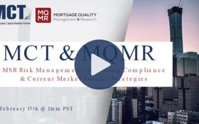 MQMR & MCT Webinar – MSR Risk Management, Compliance & Current Market Strategies