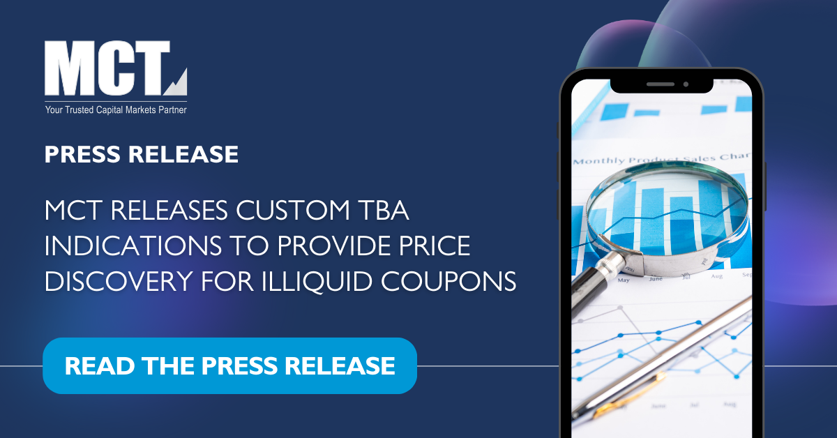 MCT Releases Custom TBA Indications to Provide Price Discovery for Illiquid Coupons