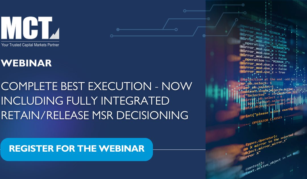 MCT Industry Webinar: Complete Best Execution – Now Including Fully Integrated Retain/Release MSR Decisioning