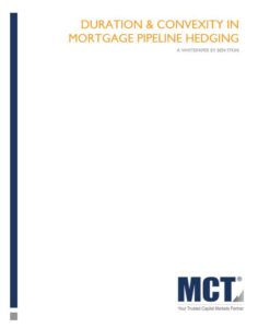 MCT Whitepaper: Duration and Convexity in Mortgage Pipeline Hedging
