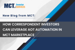How Correspondent Investors can Leverage AOT Automation in MCT Marketplace