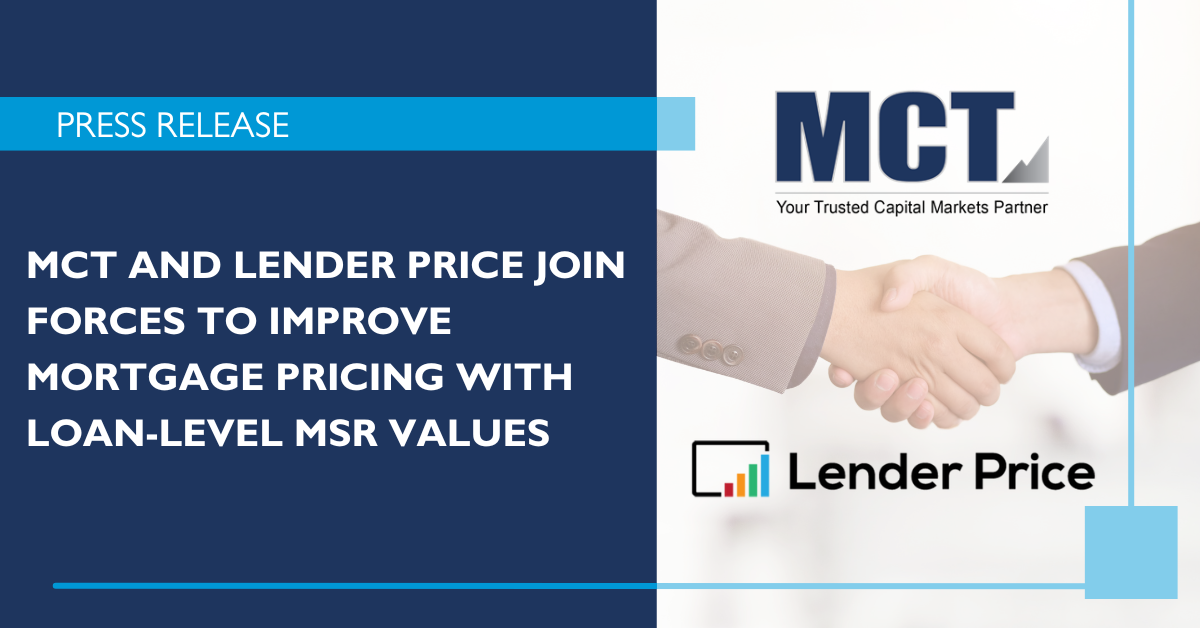 MCT and Lender Price Join Forces to Improve Mortgage Pricing with Loan-Level MSR Values