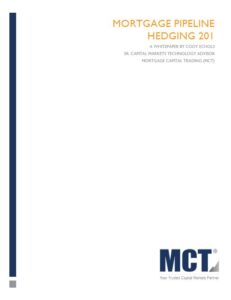 MCT Whitepaper: Mortgage Pipeline Hedging 201