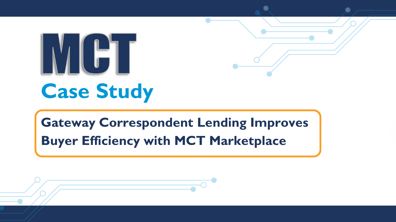 Case Study: Gateway Correspondent Lending Improves Buyer Efficiency with MCT Marketplace