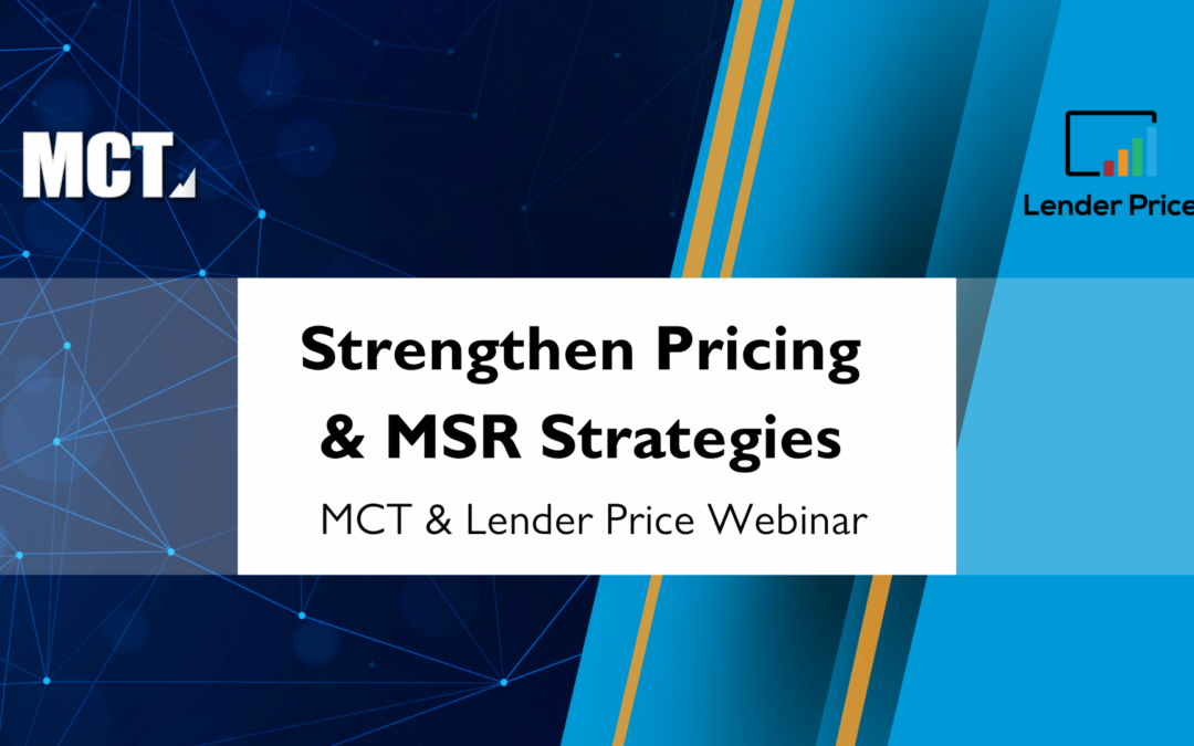 MCT & Lender Price Webinar | Strengthen Pricing & MSR Strategies