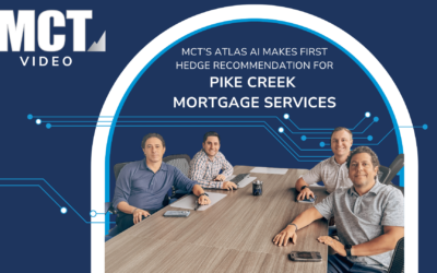 MCT’s Atlas AI Makes First Hedge Recommendation for Pike Creek Mortgage Services [VIDEO]