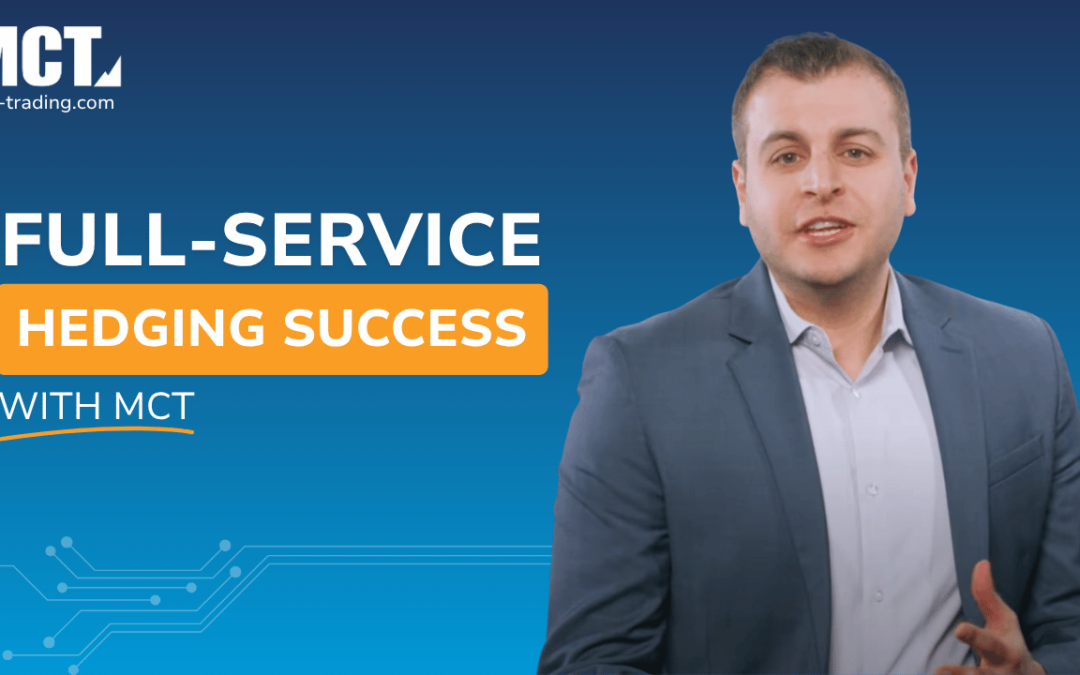 Full Service Hedging Success with MCT