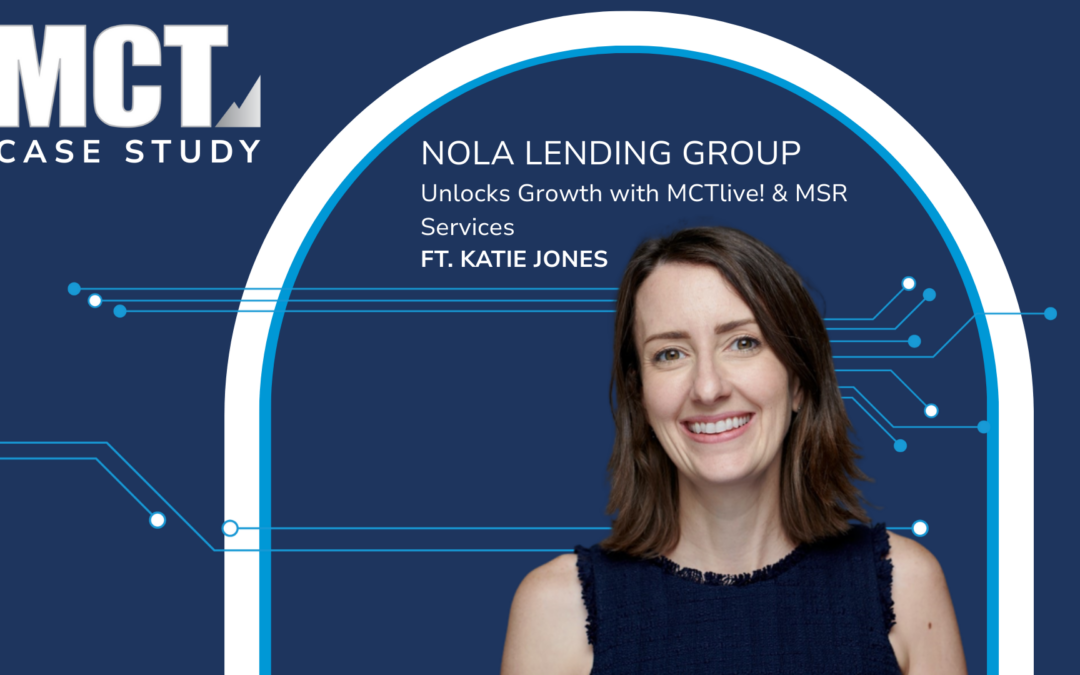 Unlocking Growth with MCTlive! and MSR Services: NOLA Lending Group’s Story